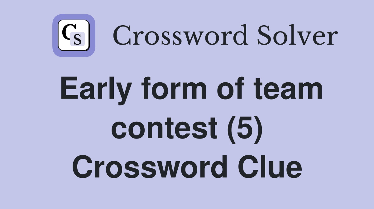 Early form of team contest (5) Crossword Clue