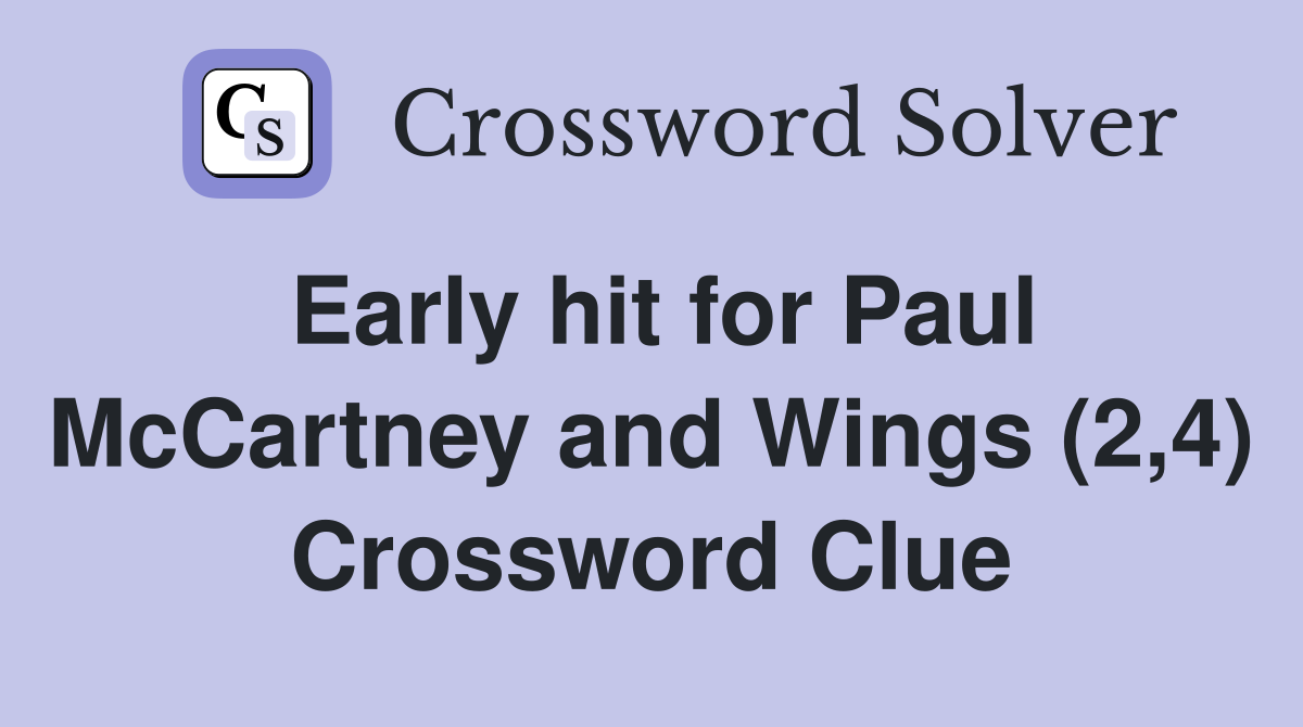 Early hit for Paul McCartney and Wings (2,4) Crossword Clue