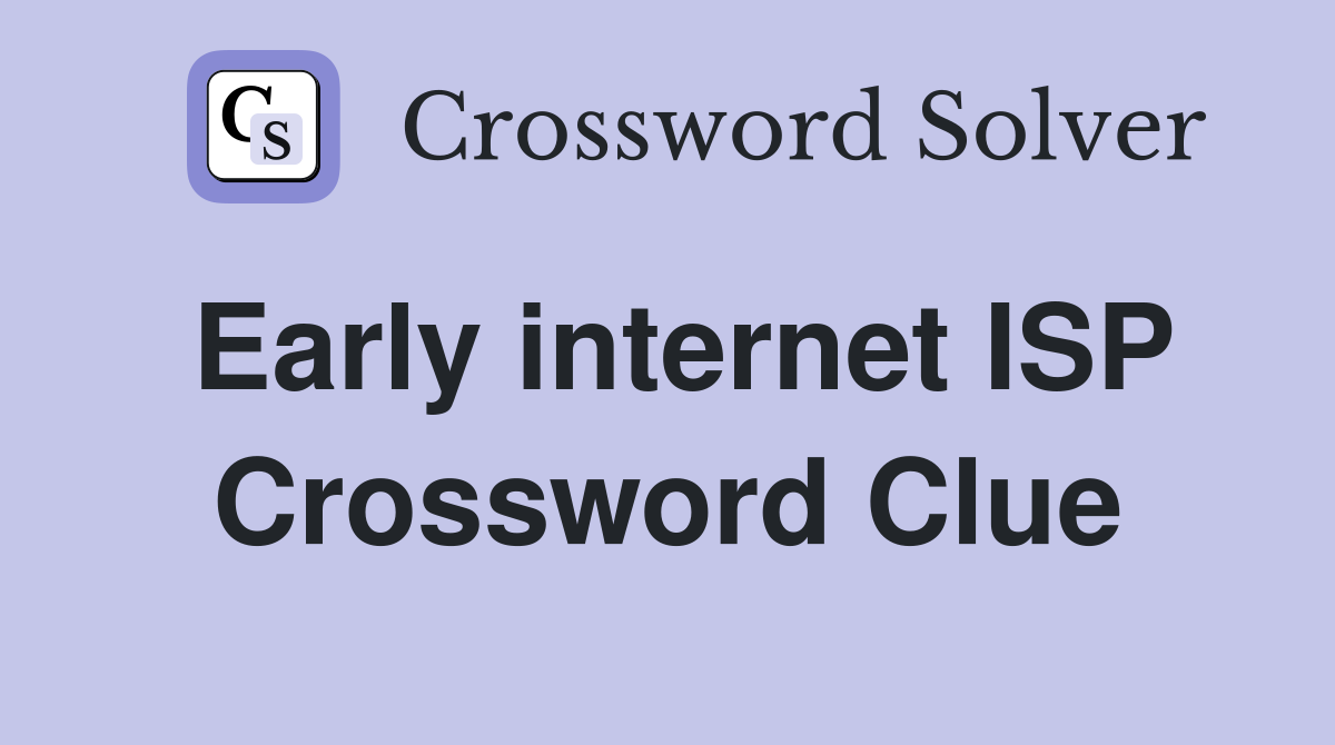Early internet ISP Crossword Clue