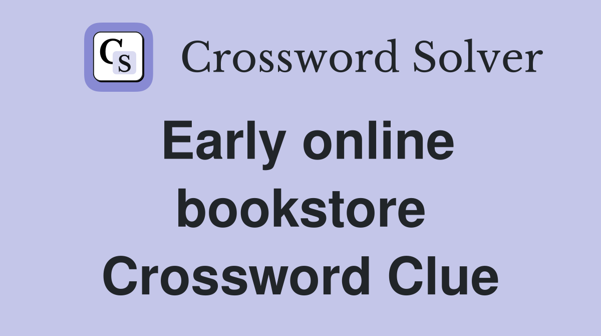 Early online bookstore Crossword Clue