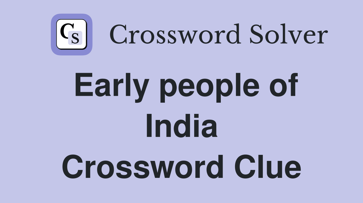 Early people of India Crossword Clue