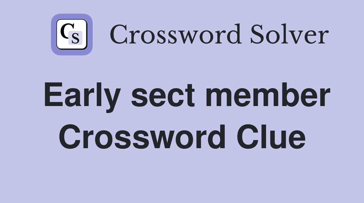 Early sect member Crossword Clue