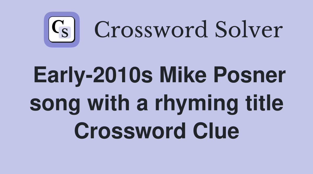 Early-2010s Mike Posner song with a rhyming title Crossword Clue