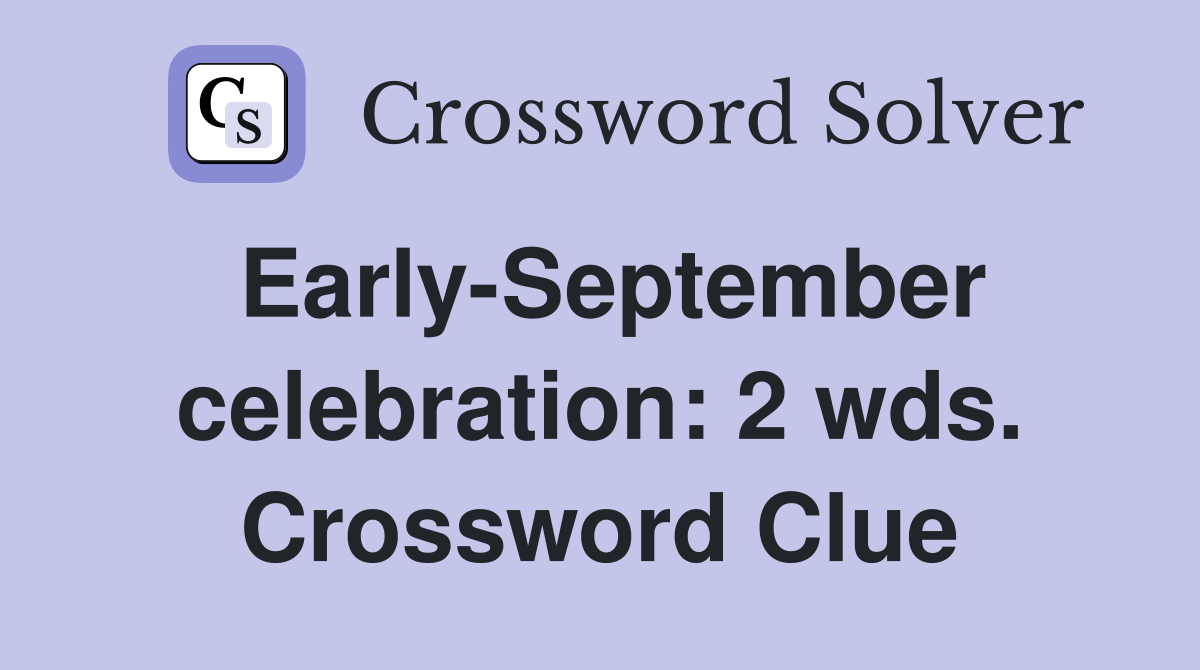 Early-September celebration: 2 wds. Crossword Clue