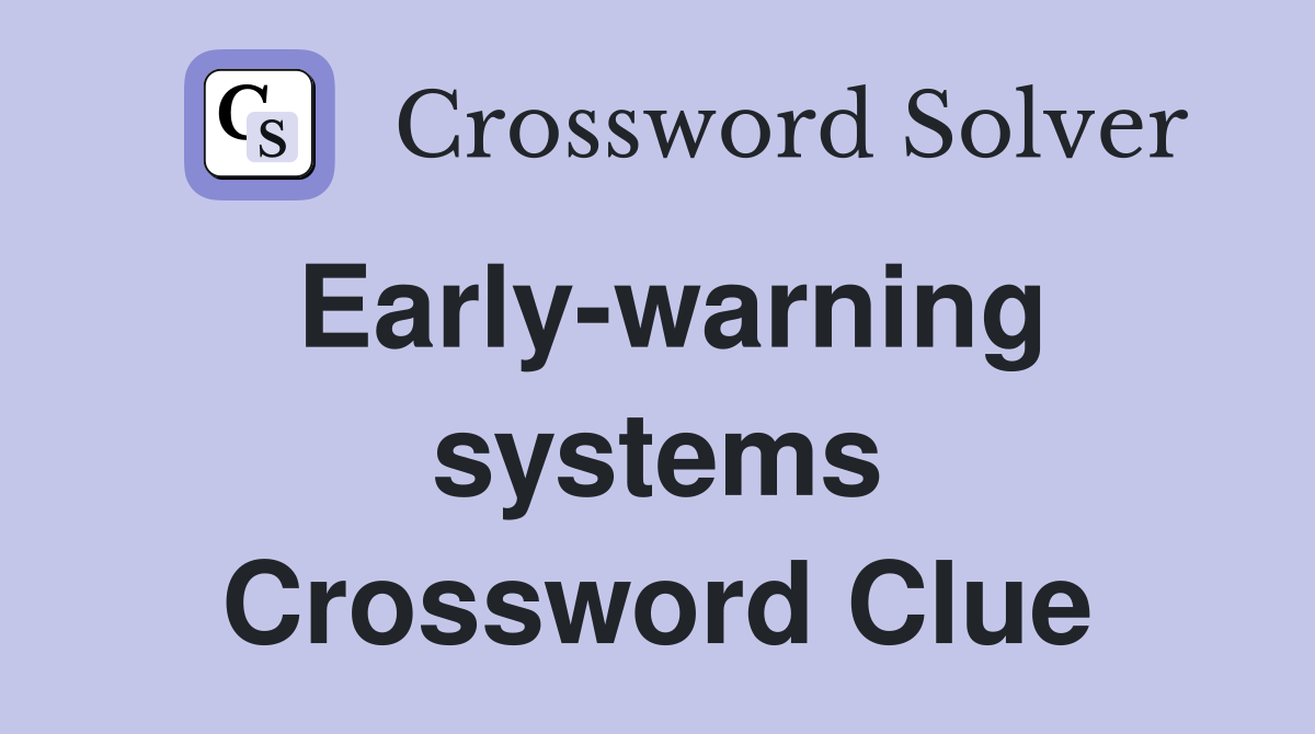 Early-warning systems Crossword Clue