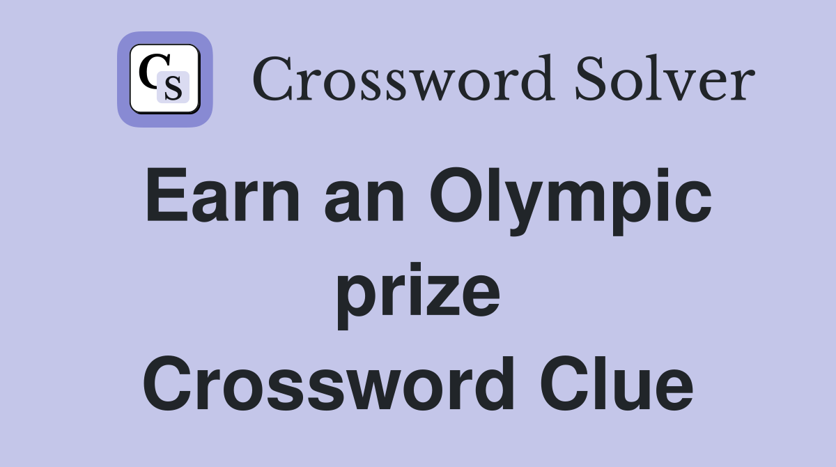 Earn an Olympic prize Crossword Clue