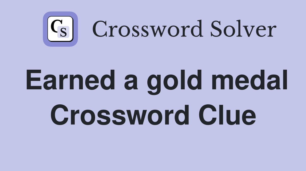 Earned a gold medal Crossword Clue