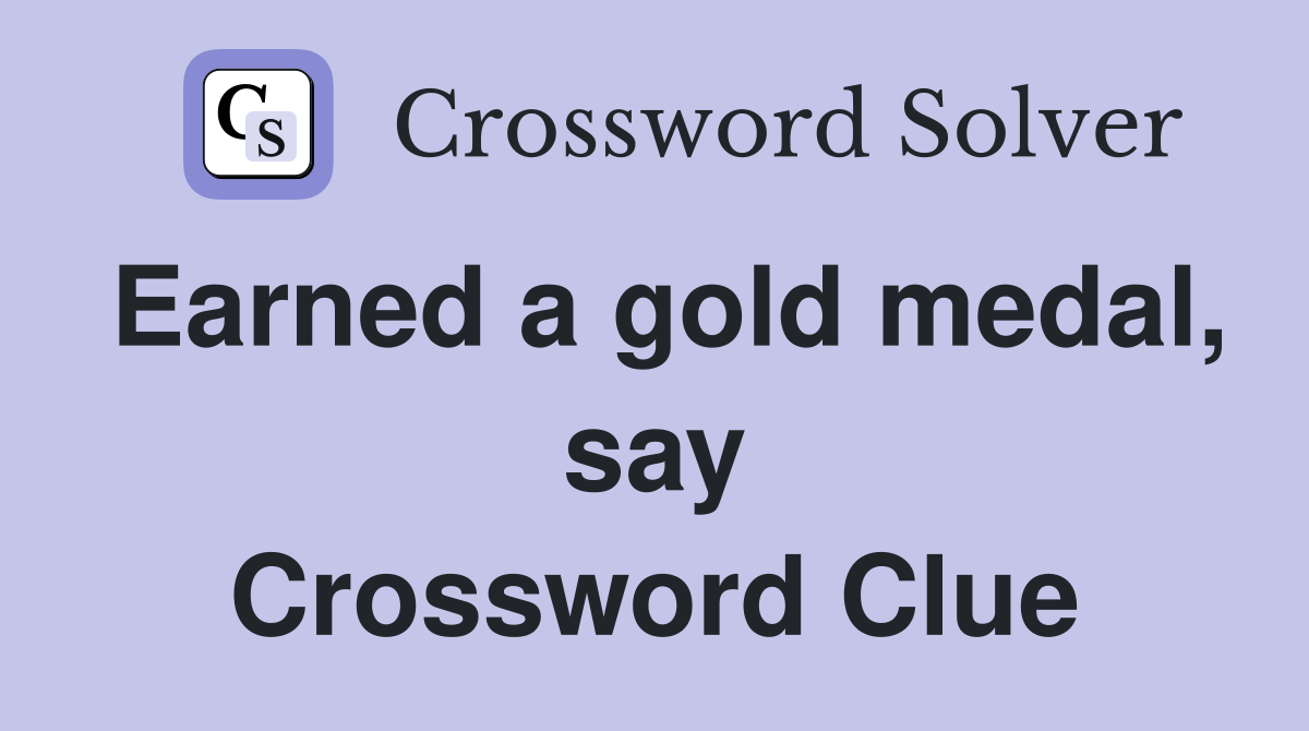 Earned a gold medal, say Crossword Clue