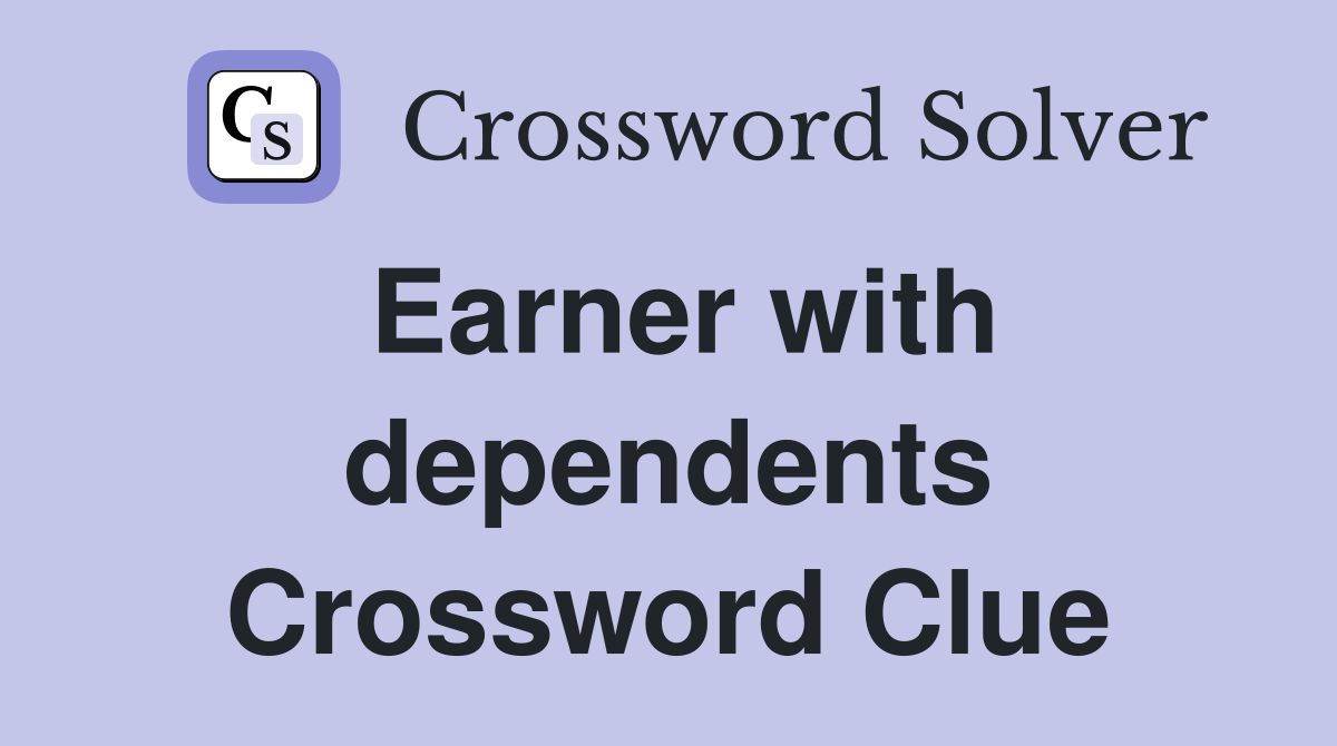 Earner with dependents Crossword Clue