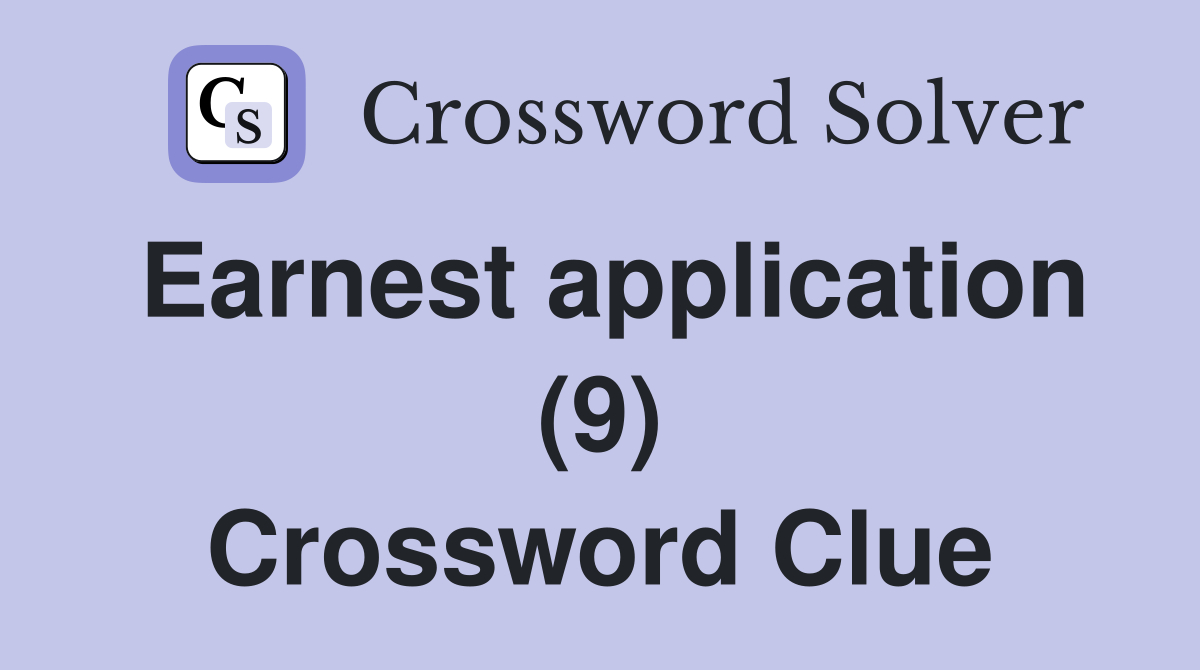 Earnest application (9) Crossword Clue