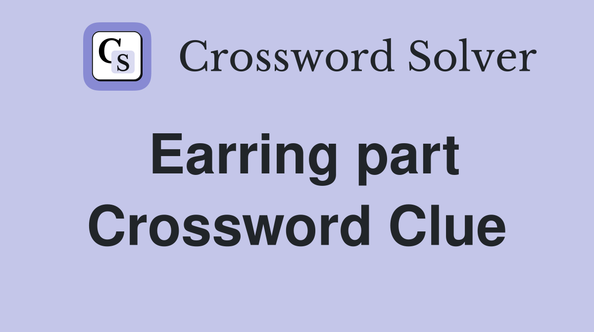 Earring part Crossword Clue