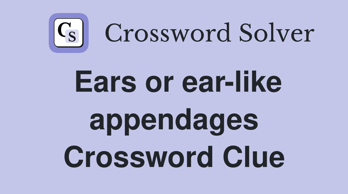 Ears or ear-like appendages Crossword Clue