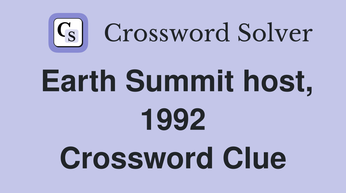Earth Summit host, 1992 Crossword Clue