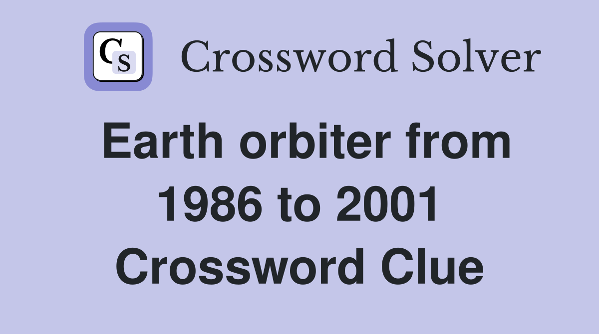 Earth orbiter from 1986 to 2001 Crossword Clue