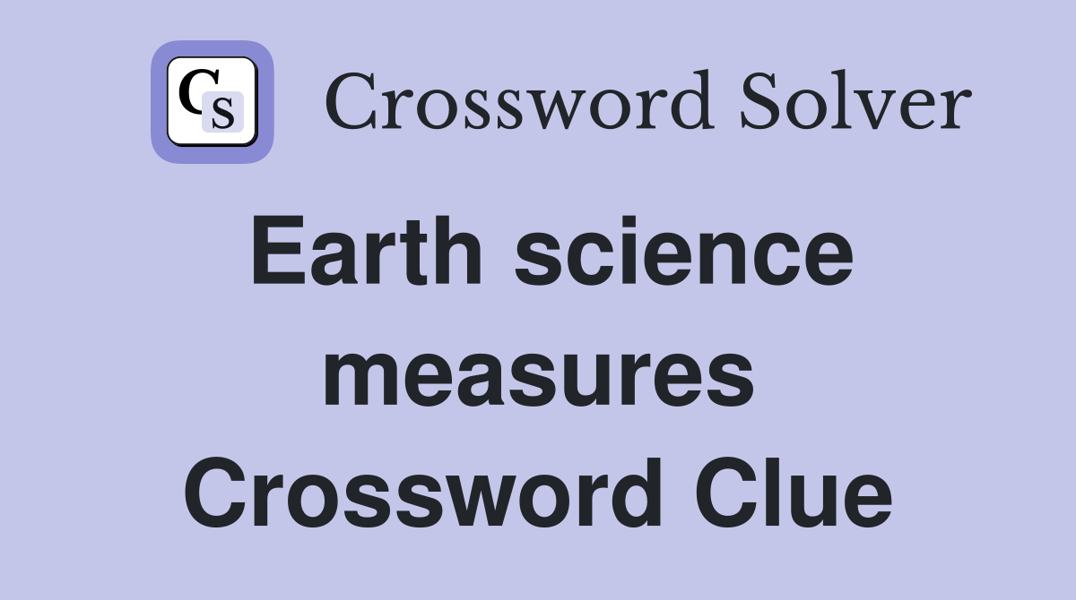 Earth science measures Crossword Clue