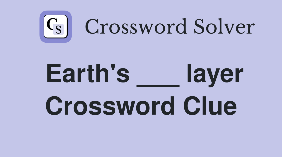 Earth's ___ layer Crossword Clue