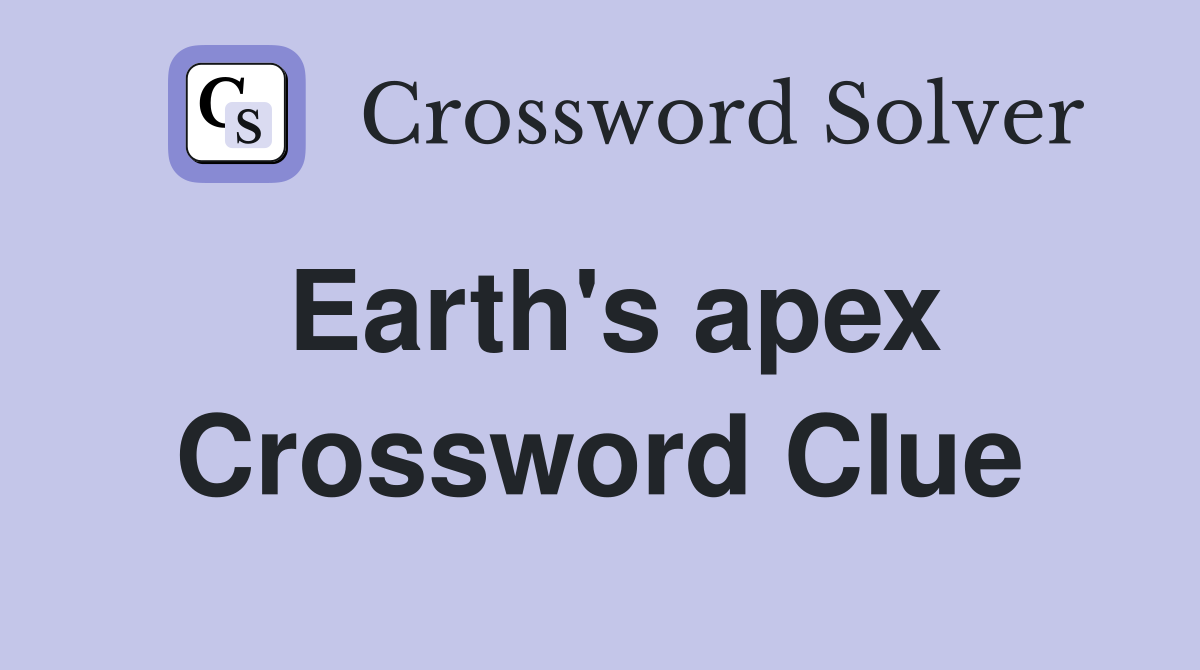 Earth's apex Crossword Clue