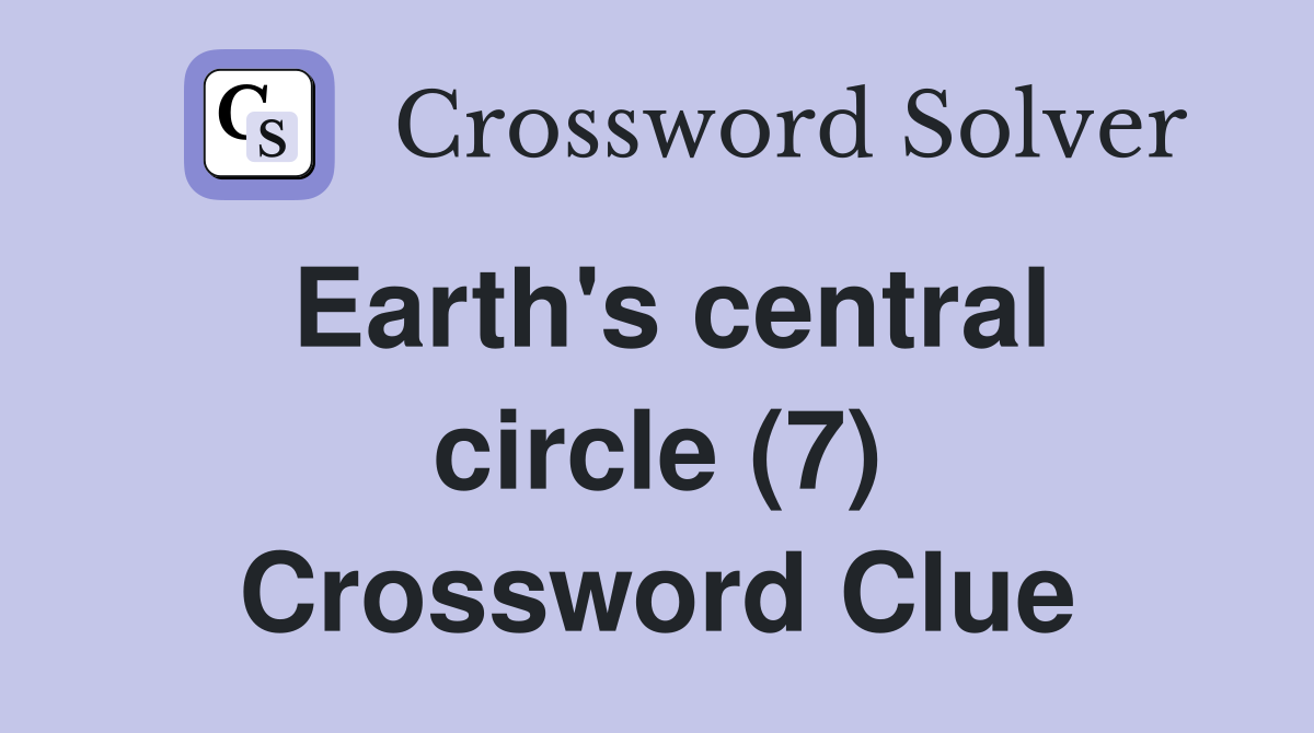 Earth's central circle (7) Crossword Clue