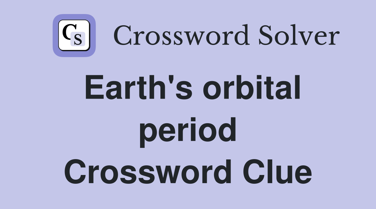 Earth's orbital period Crossword Clue