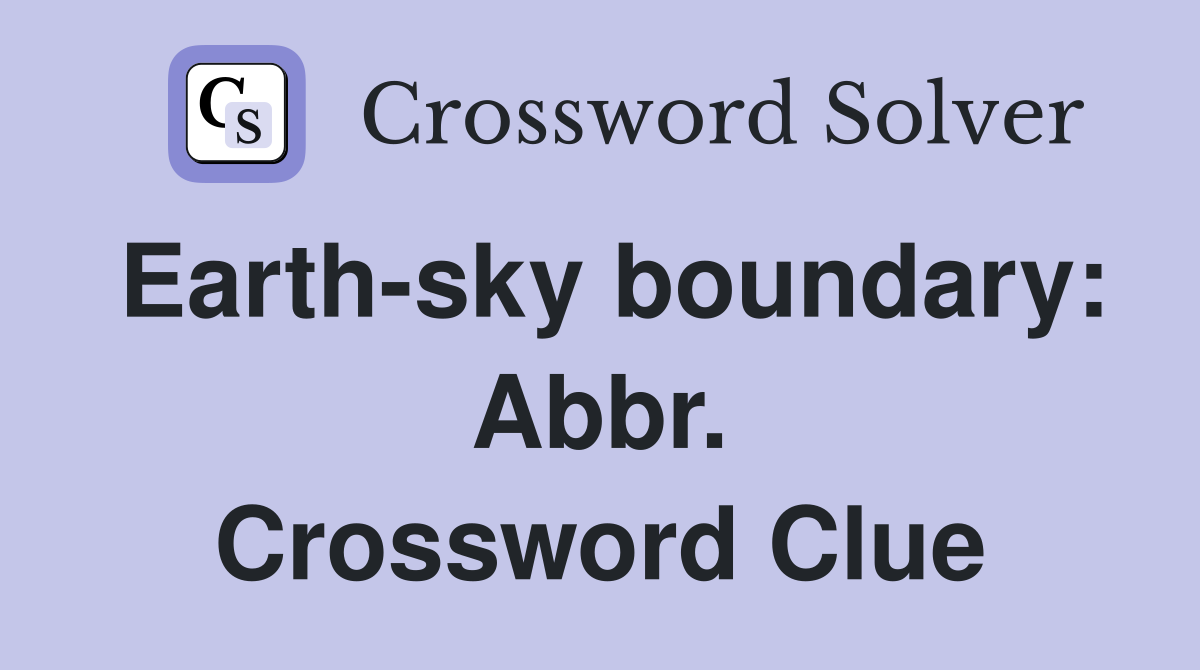 Earth-sky boundary: Abbr. Crossword Clue