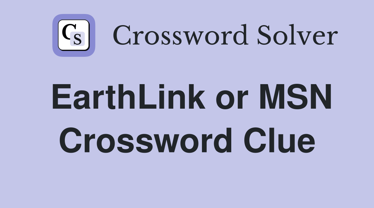 EarthLink or MSN Crossword Clue
