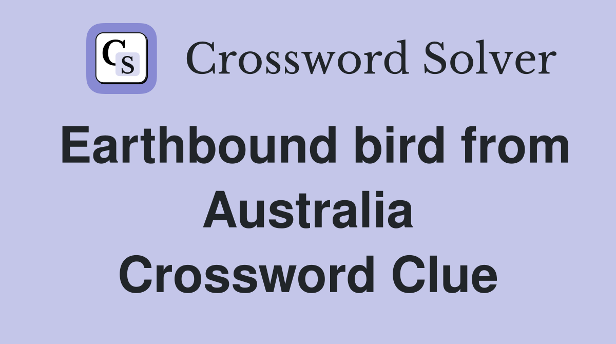 Earthbound bird from Australia Crossword Clue