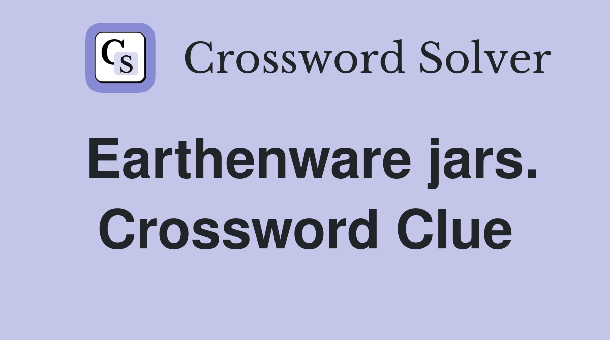 Earthenware jars. Crossword Clue