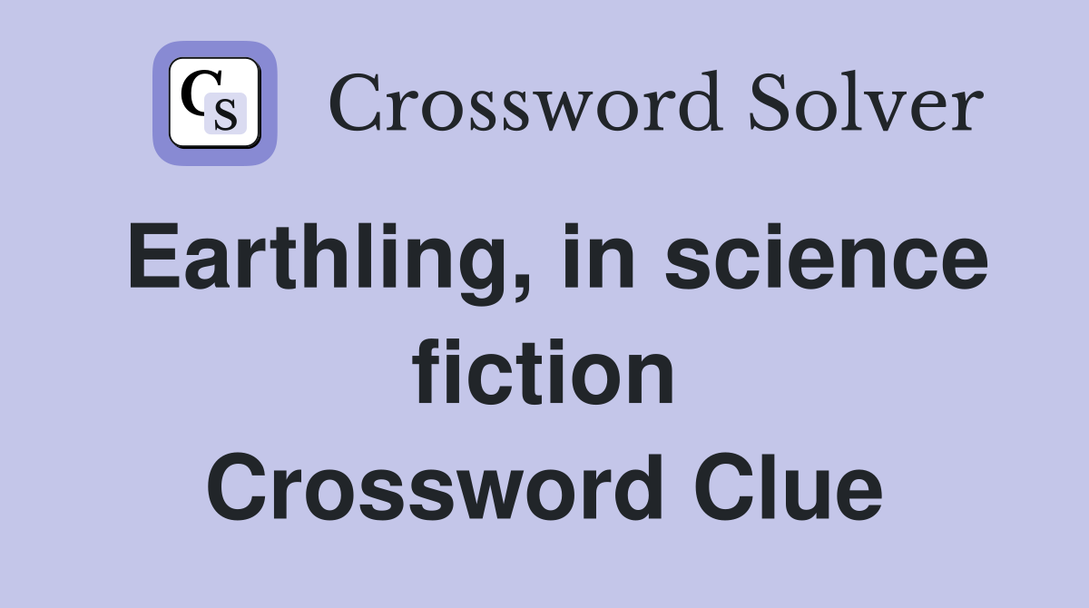 Earthling, in science fiction Crossword Clue