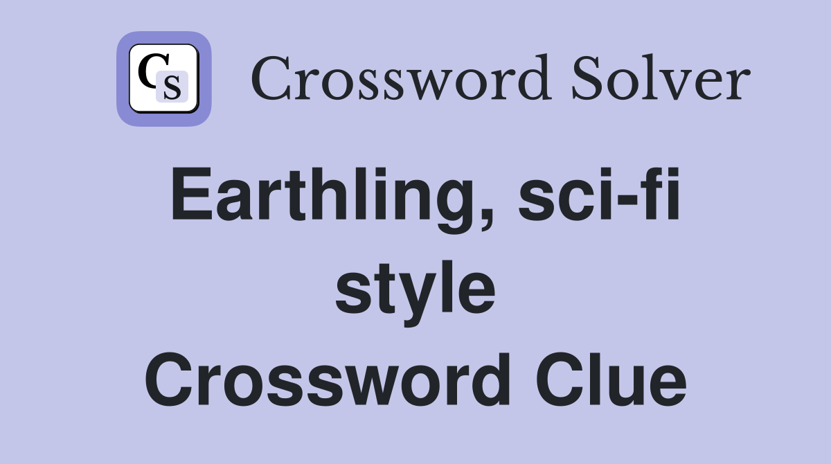 Earthling, sci-fi style Crossword Clue