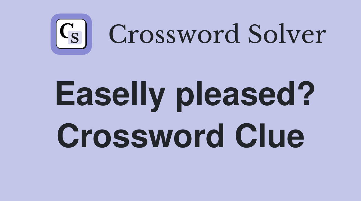 Easelly pleased? Crossword Clue