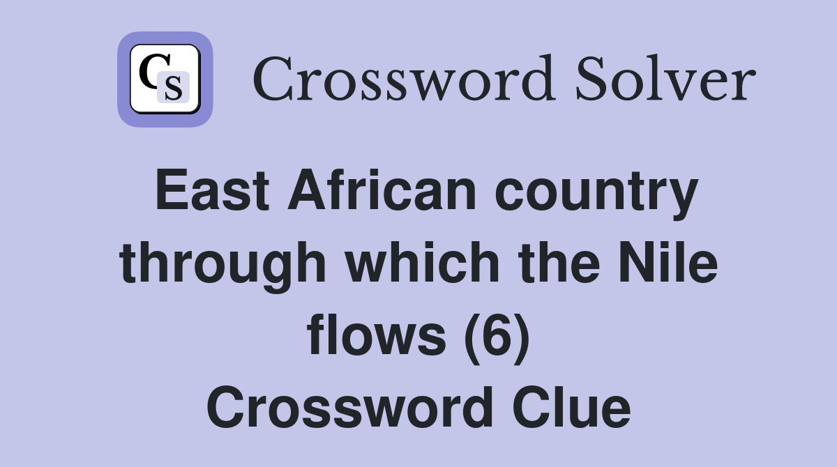 East African country through which the Nile flows (6) Crossword Clue
