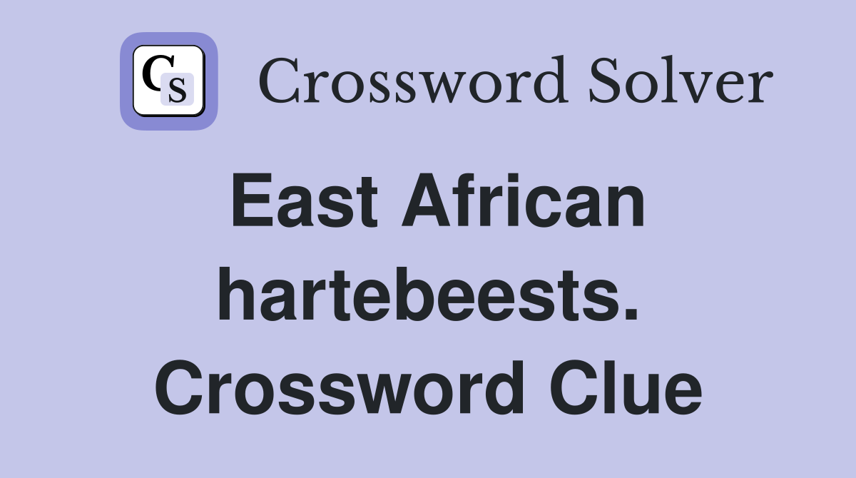 East African hartebeests. Crossword Clue