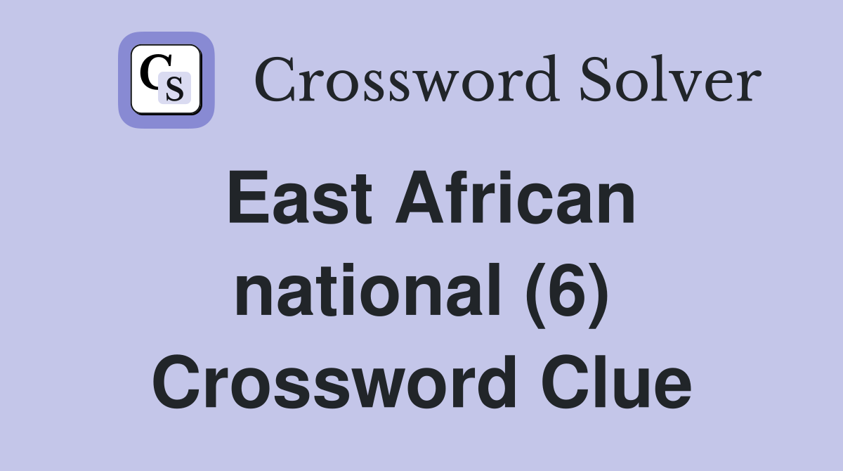 East African national (6) Crossword Clue