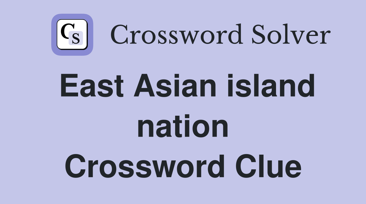 East Asian island nation Crossword Clue