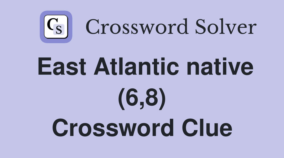 East Atlantic native (6,8) Crossword Clue