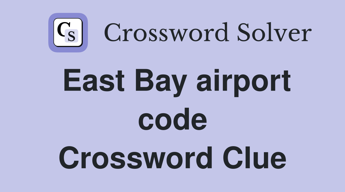 East Bay airport code Crossword Clue