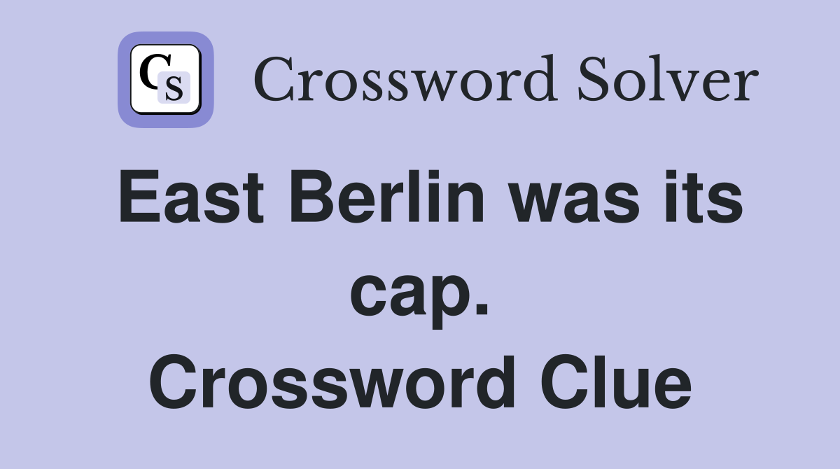 East Berlin was its cap. Crossword Clue
