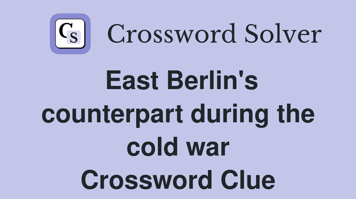 East Berlin's counterpart during the cold war Crossword Clue