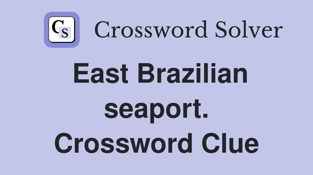 East Brazilian seaport. Crossword Clue