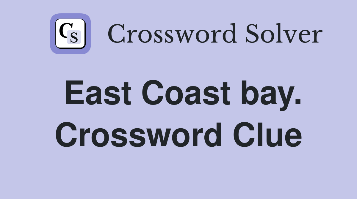 East Coast bay. Crossword Clue