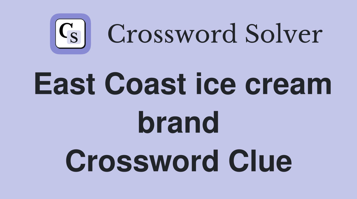 East Coast ice cream brand Crossword Clue