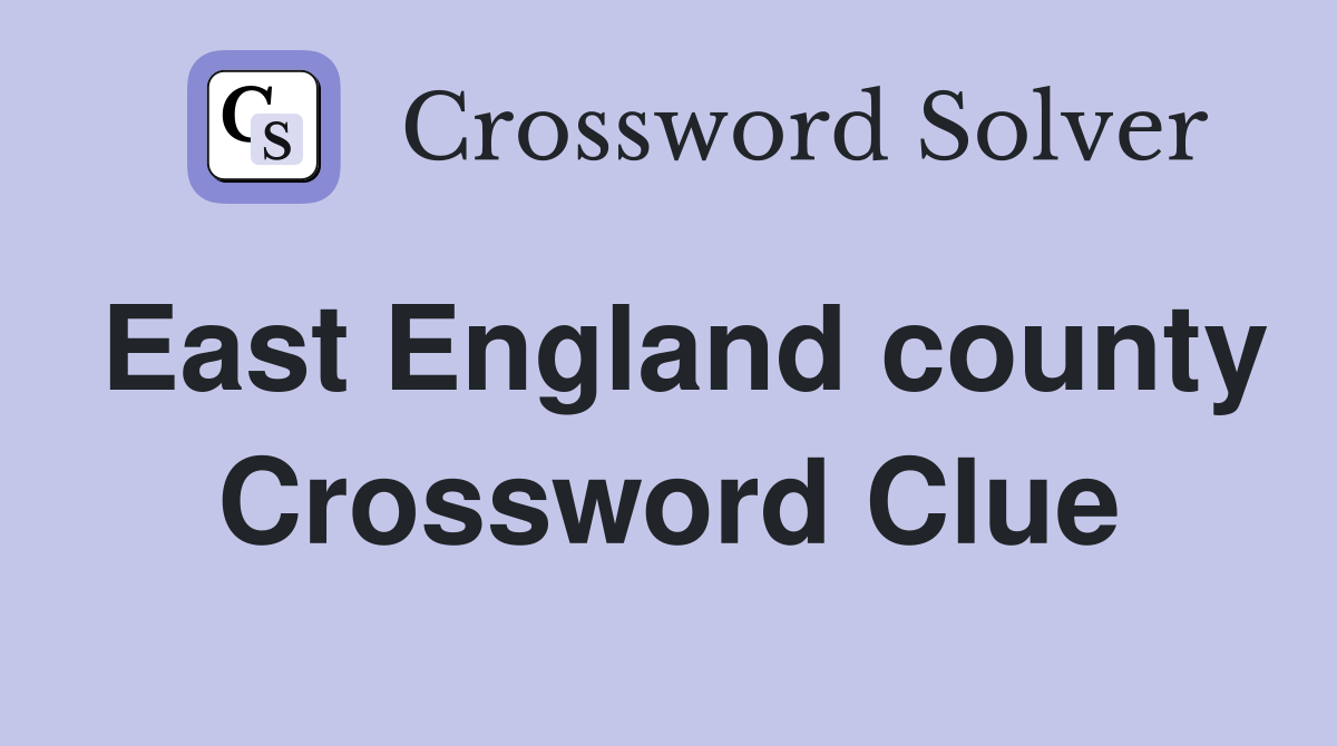 East England county Crossword Clue