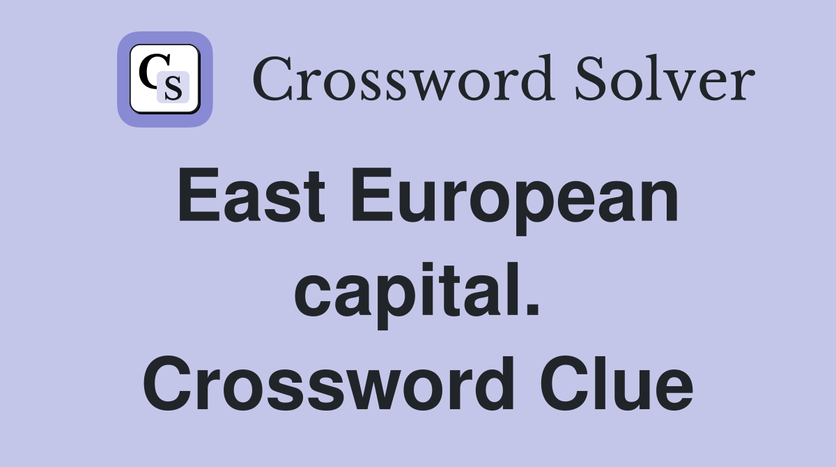 East European capital. Crossword Clue