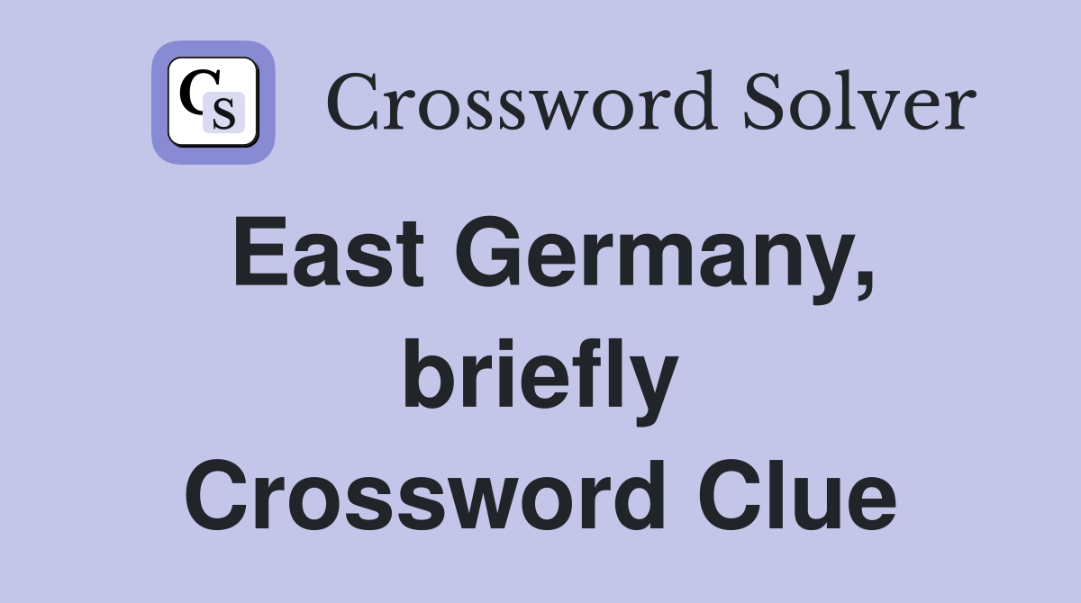 East Germany, briefly Crossword Clue