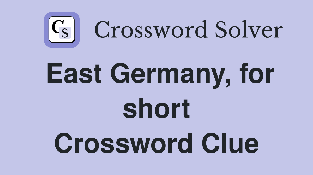 East Germany, for short Crossword Clue