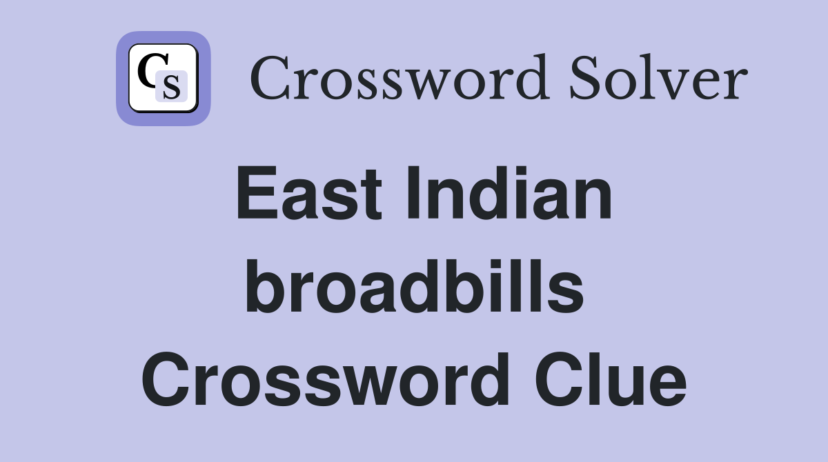 East Indian broadbills Crossword Clue