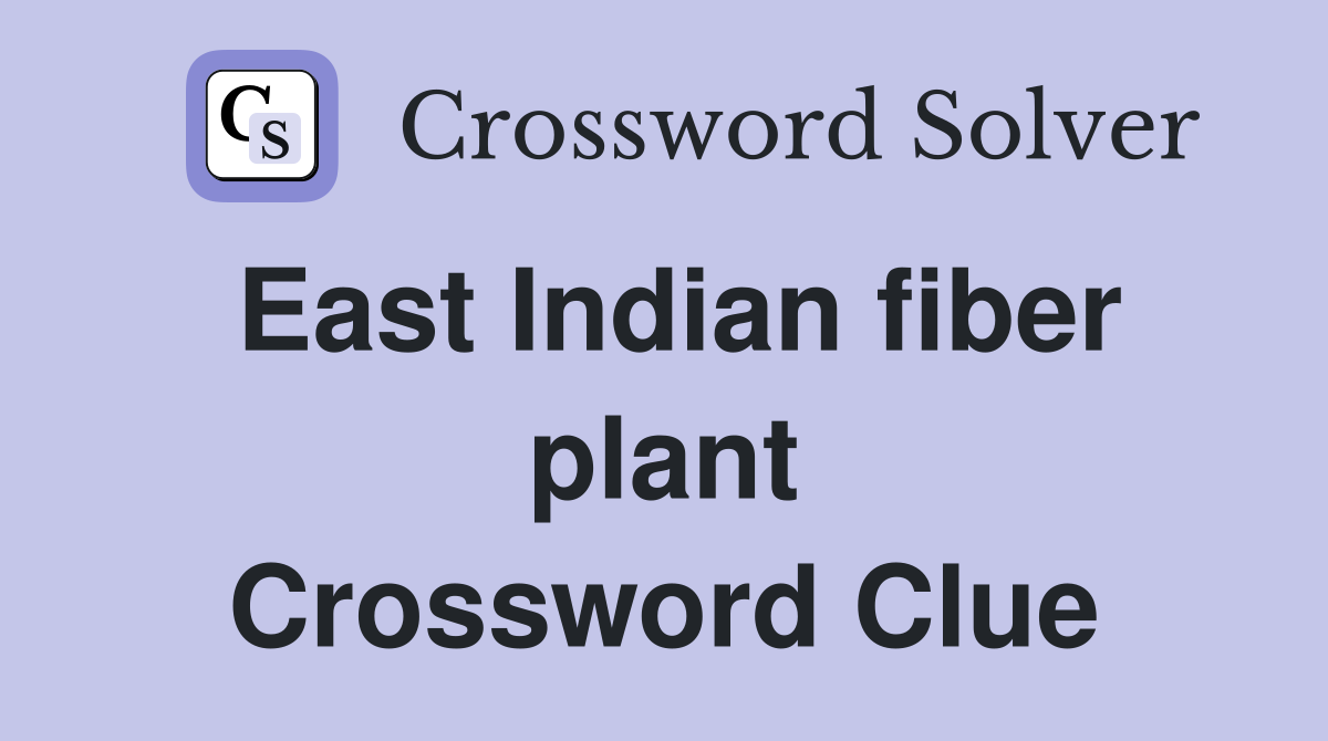 East Indian fiber plant Crossword Clue