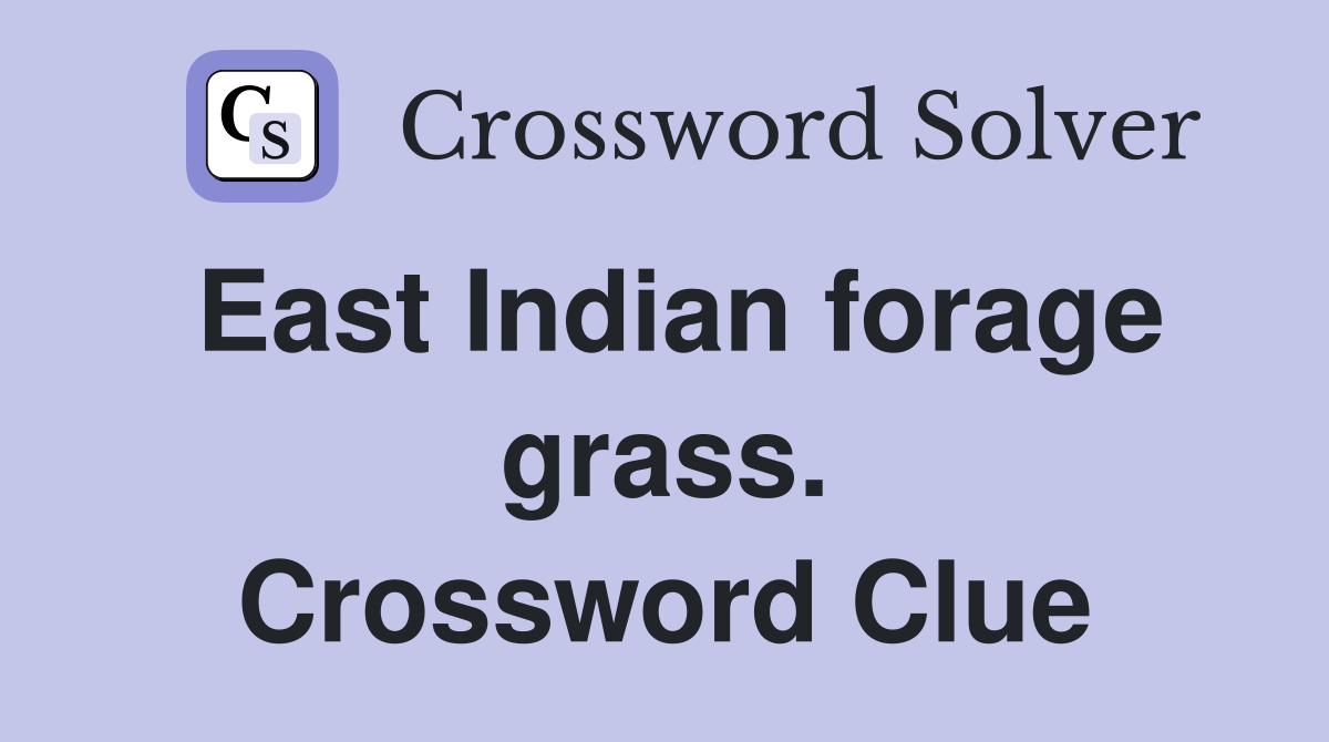 East Indian forage grass. Crossword Clue