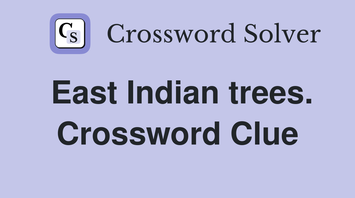 East Indian trees. Crossword Clue