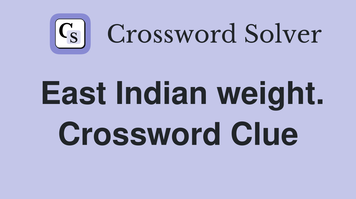 East Indian weight. Crossword Clue